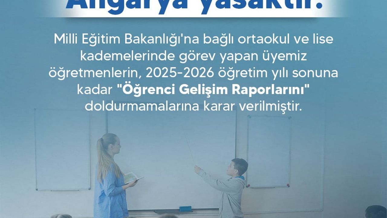 Türk Eğitim Sendikası üyelerinin 2025-2026'ya kadar 'Öğrenci Gelişim Raporu' doldurmama kararı