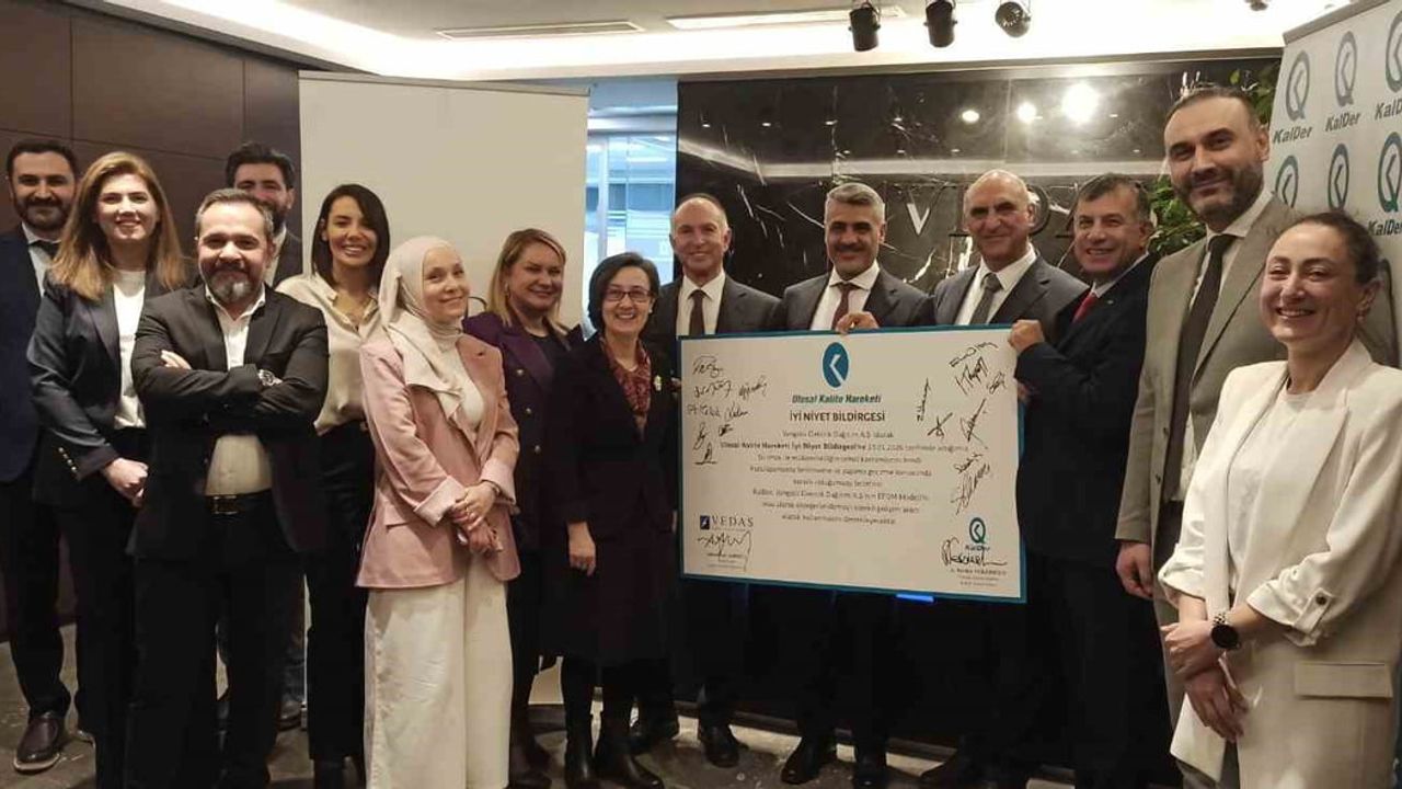 VEDAŞ ile KalDer arasında ‘İyi Niyet Bildirgesi’ imzalandı — Kurumsal kalite ve sürdürülebilirlik odağı