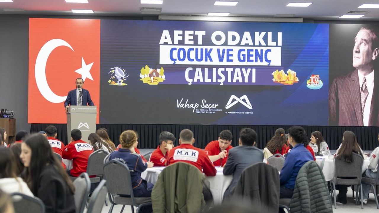 Mersin'de Afet Odaklı Çocuk ve Genç Çalıştayı: Gençlerden Afet Bilinci ve Çözüm Önerileri