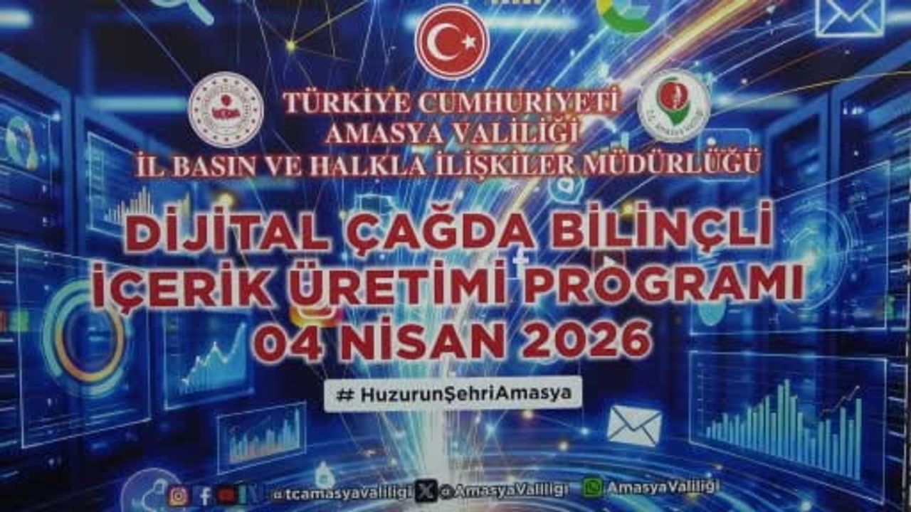 Amasya'da içerik üreticilerine 'Dijital Çağda Bilinçli İçerik Üretimi' semineri