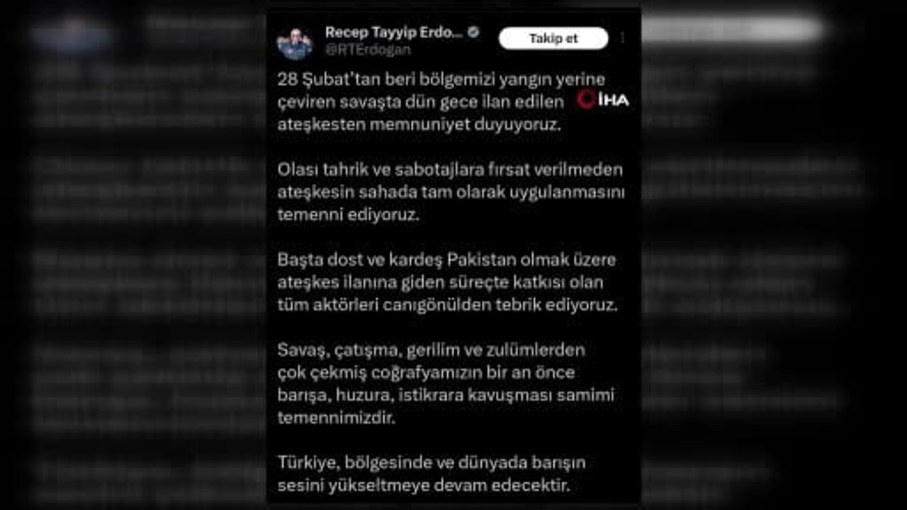 Erdoğan: ABD-İran Ateşkesinin Sahada Tam Uygulanması ve Tahriklere Karşı Uyarı