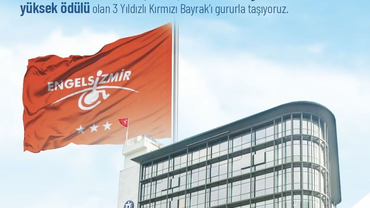 İzmir Ticaret Odası 3 Yıldızlı Kırmızı Bayrak ile 'Engelsiz Oda' unvanı aldı