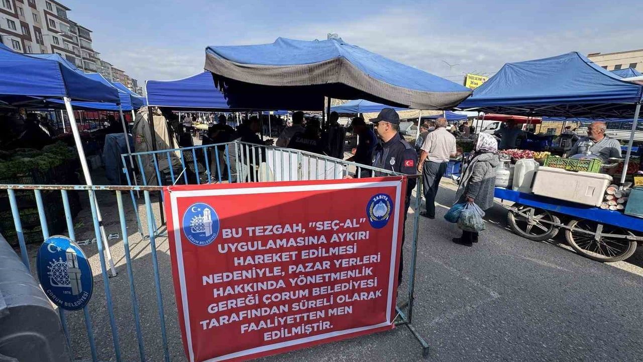 Çorum'da 'seç-al' kuralını ihlal eden pazarcıya süreli tezgah kapatma cezası