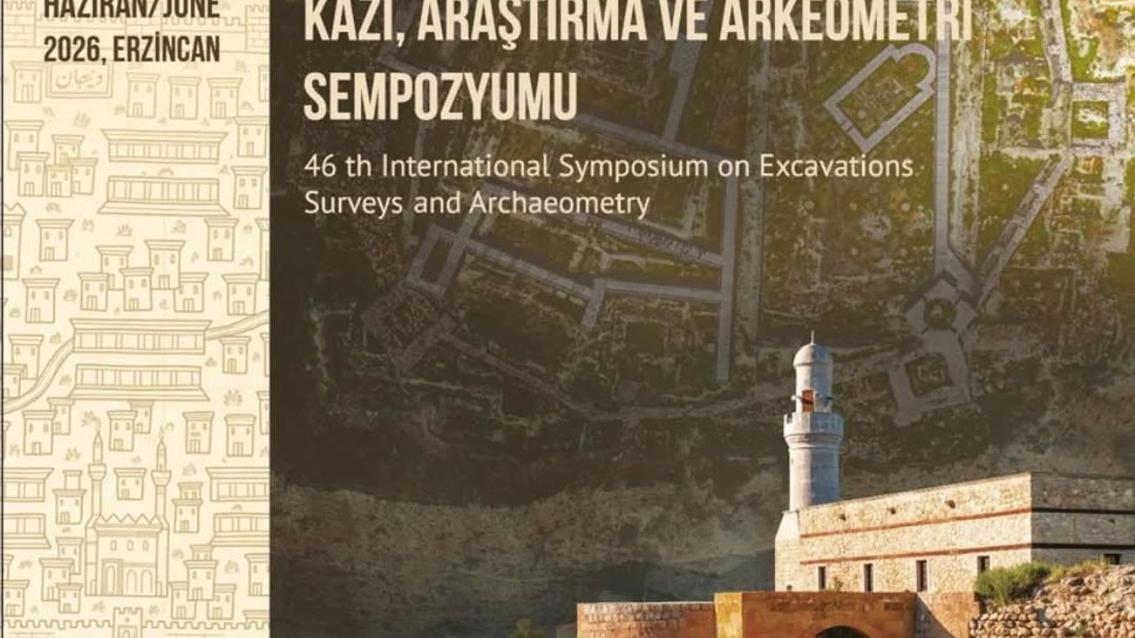 Erzincan, 46. Uluslararası Kazı, Araştırma ve Arkeometri Sempozyumuna Ev Sahipliği Yapacak (8-12 Haziran 2026)