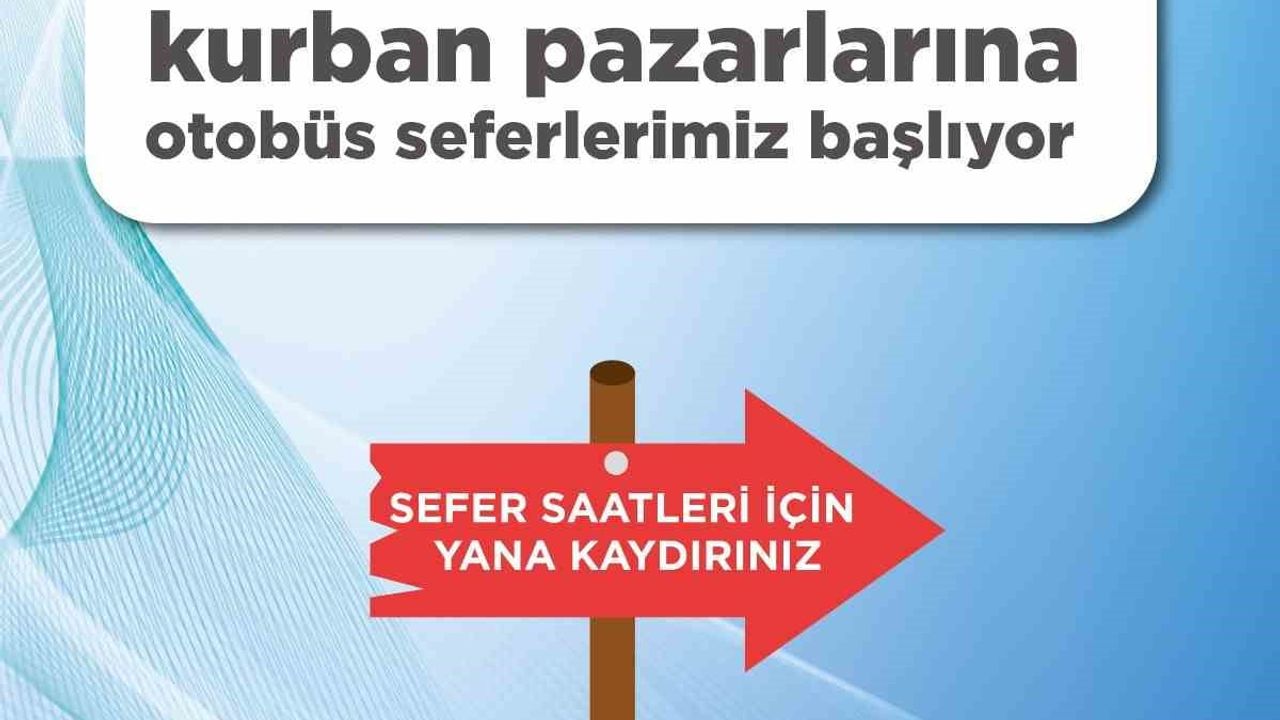 Kayseri'de Kurban Pazarlarına Özel Otobüs Seferleri 18-30 Mayıs Arasında Başlıyor