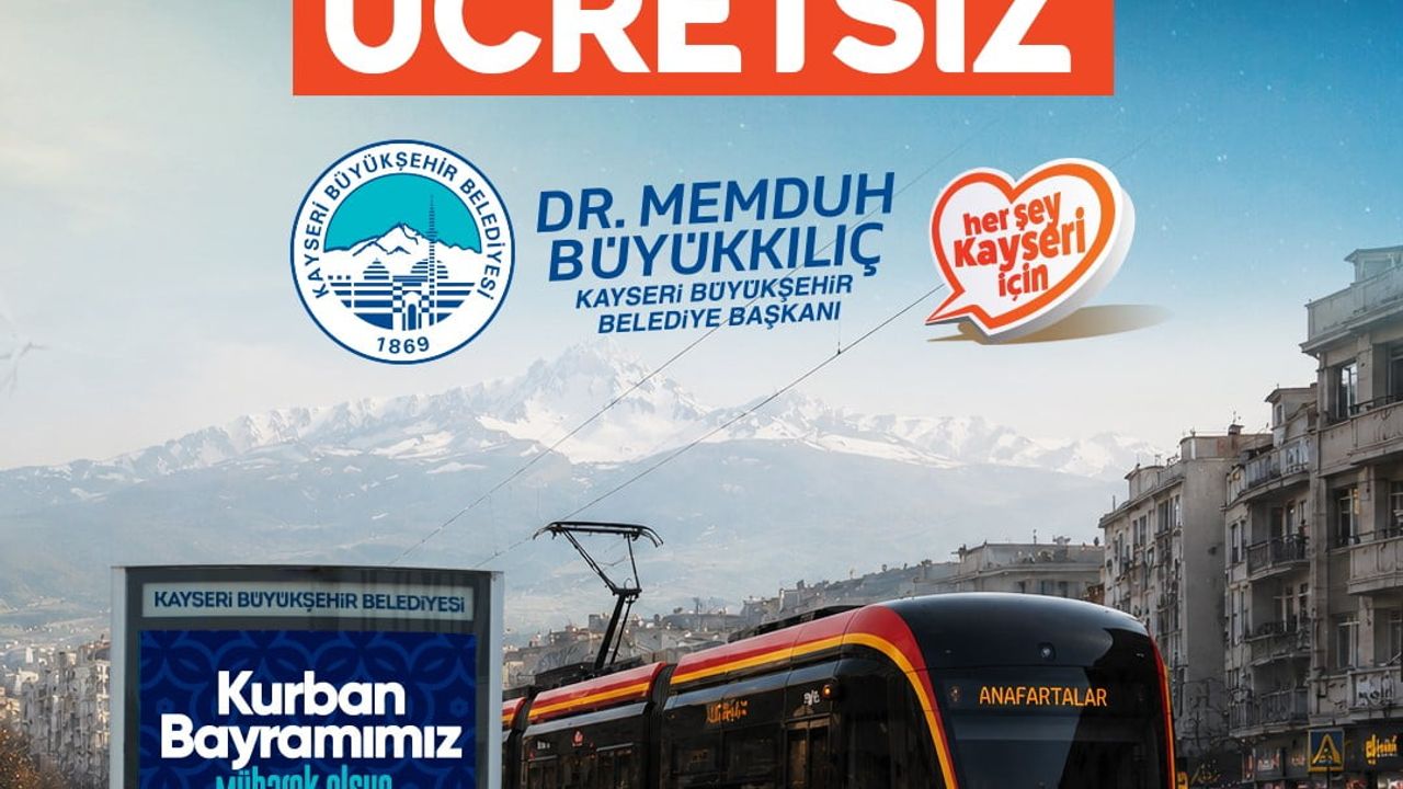 Kayseri'de tramvaylar 27-30 Mayıs tarihlerinde ücretsiz hizmet verecek