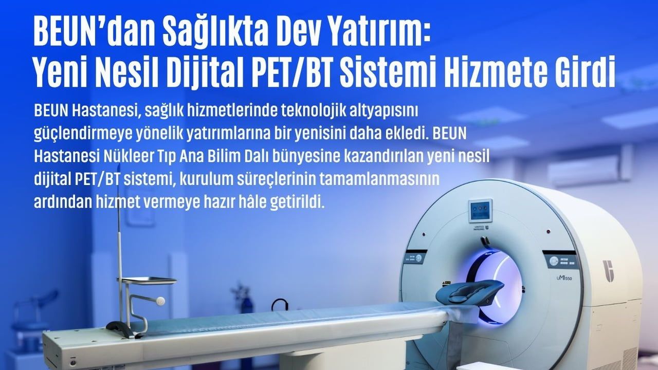 BEUN'dan sağlıkta yeni nesil dijital PET/BT sistemi hizmete girdi