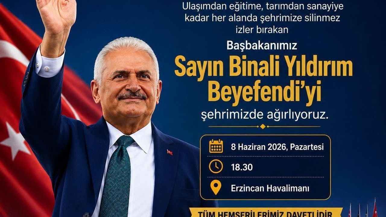 Binali Yıldırım Erzincan’a Geliyor: Karşılama Bugün 18.30’ta