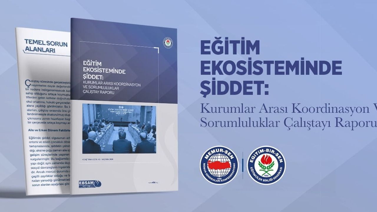 Eğitim-Bir-Sen, eğitim ekosisteminde şiddet çalıştayının raporunu yayımladı