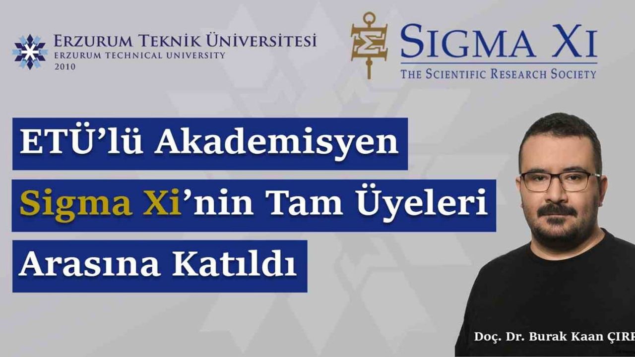 ETÜ'lü Doç. Dr. Burak Kaan Çırpıcı, Sigma Xi Tam Üyeliğine Kabul Edildi