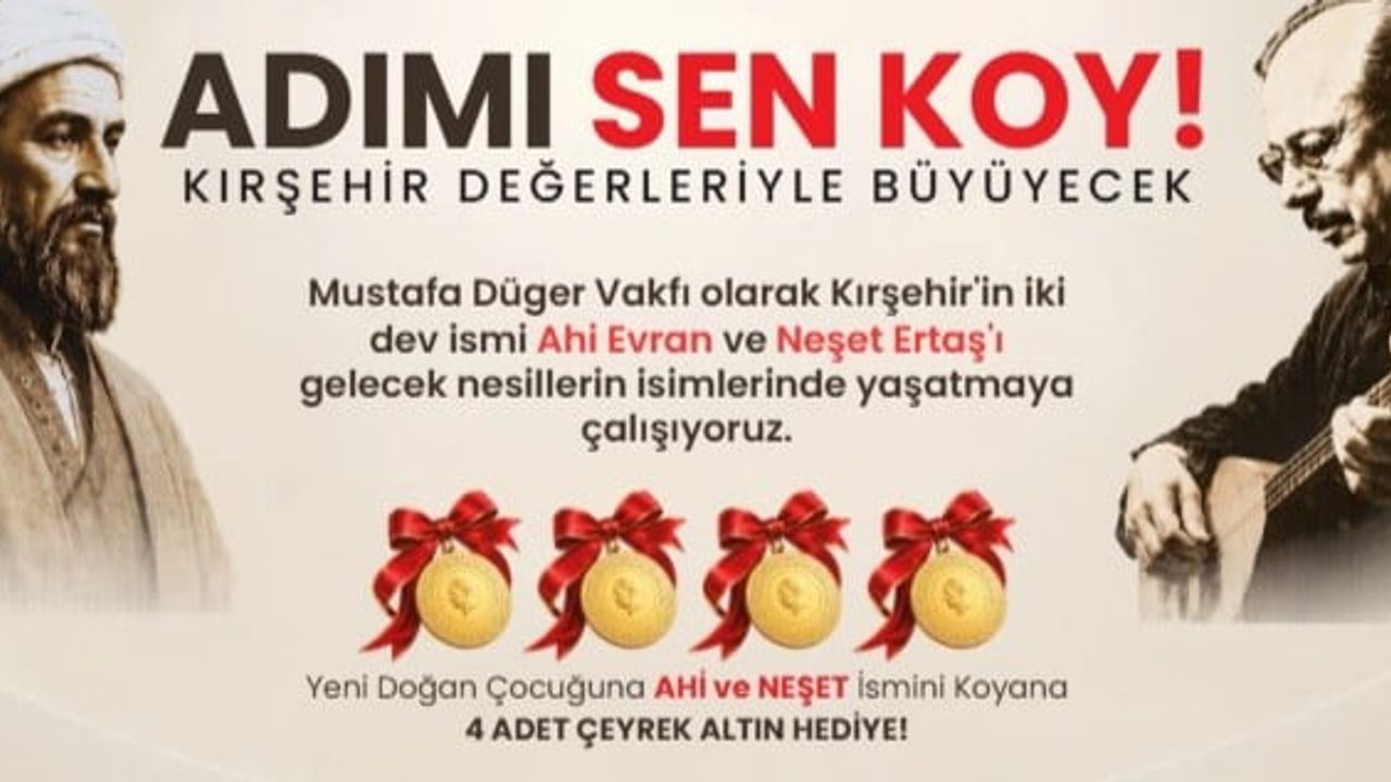 Kırşehir'de 'Adımı Sen Koy' projesiyle 'Ahi' veya 'Neşet' ismi taşıyan yeni doğanlara 4 çeyrek altın