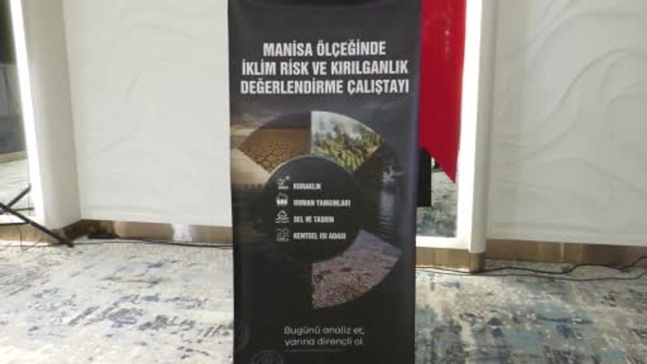 Manisa’da iklim riskleri masaya yatırıldı