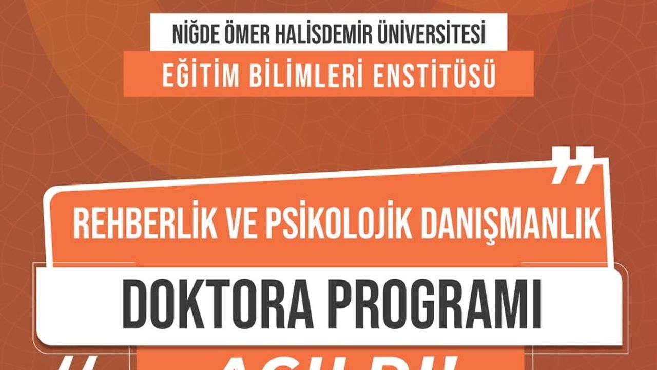 Niğde Ömer Halisdemir Üniversitesi'nde Rehberlik ve Psikolojik Danışmanlık Doktora Programı Açıldı