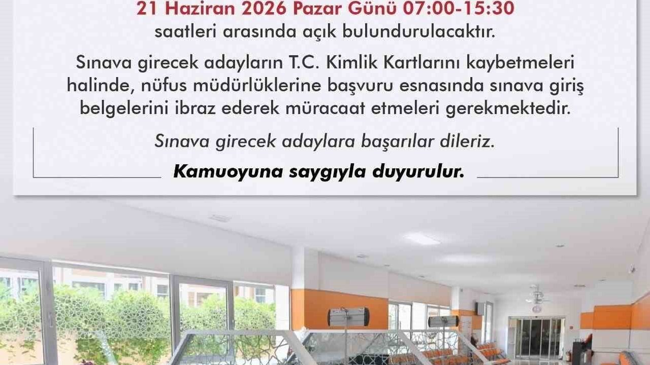 Nüfus müdürlükleri hafta sonu YKS adayları için açık olacak