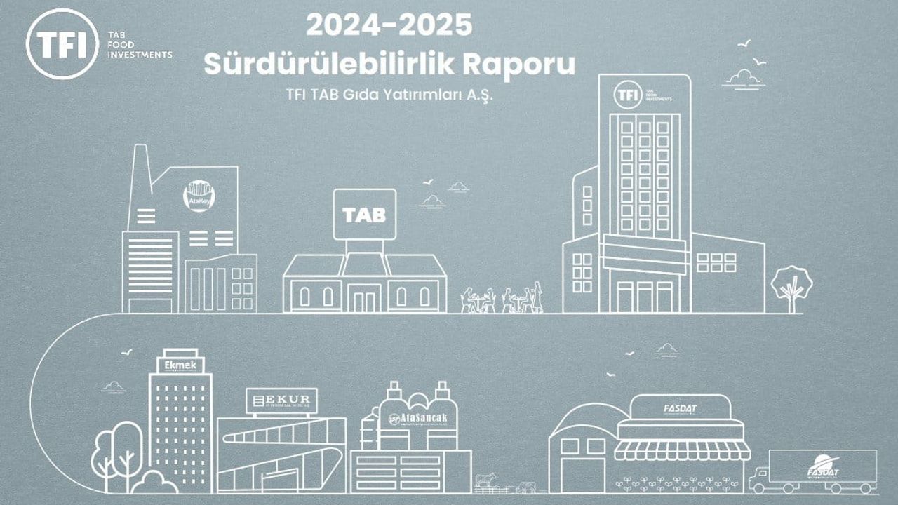 TFI TAB Gıda Yatırımları ikinci Sürdürülebilirlik Raporu’nu yayımladı: 2024-2025 ÇSY performansı ve hedefleri