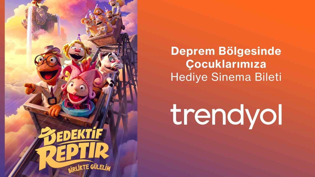 Trendyol deprem bölgesindeki 200 bin çocuğu 'Dedektif Reptır' filmiyle buluşturuyor