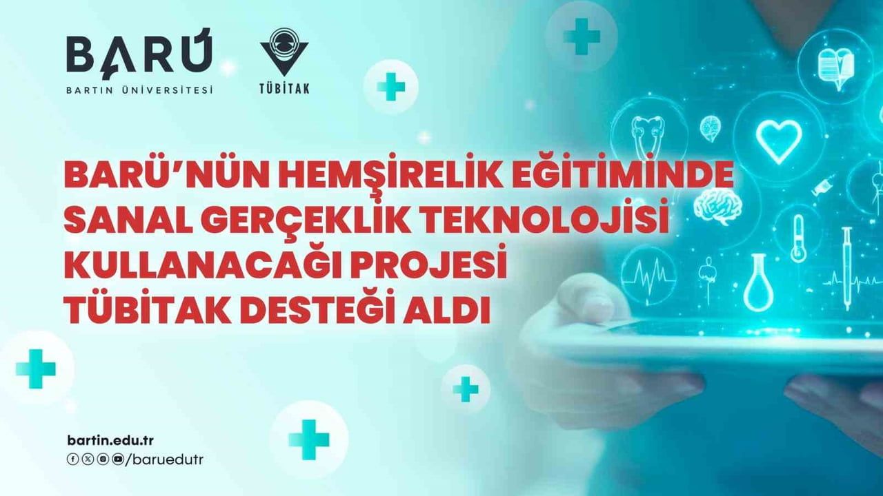 BARÜ'nün hemşirelik eğitiminde sanal gerçeklik projesi TÜBİTAK desteği aldı