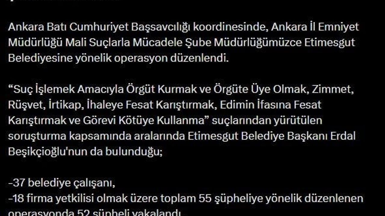 Etimesgut belediyesine yönelik mali suç operasyonunda 52 şüpheli yakalandı