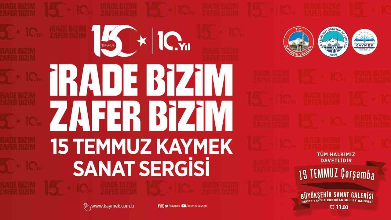 KAYMEK'ten 15 Temmuz ruhunu yansıtacak sergi