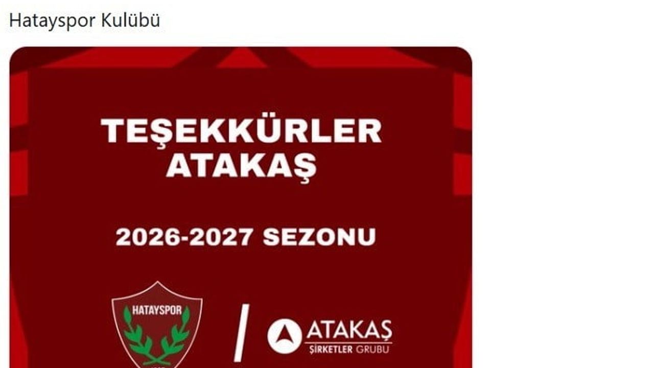 Atakaş ile omuzlarda: Hatayspor'un 2026-2027 sırt sponsoru belli oldu