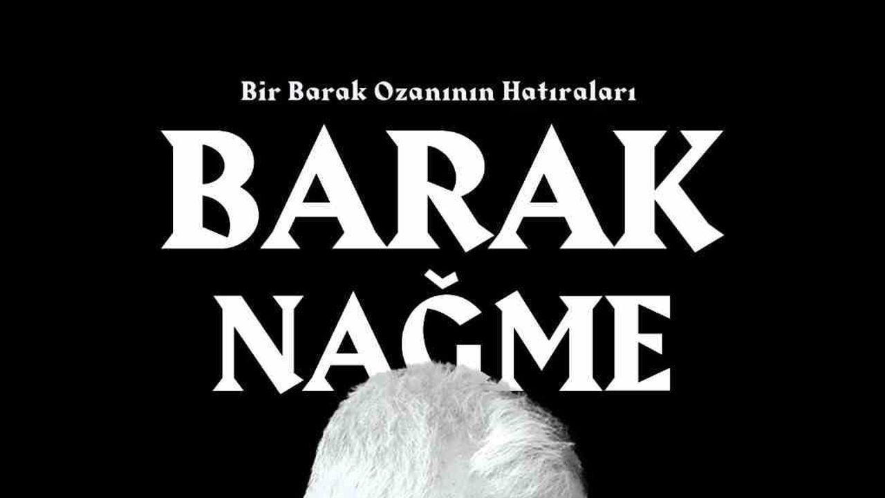 Barak’ın sesi: bir ozanın hafızasından Baraknağme yayımlandı