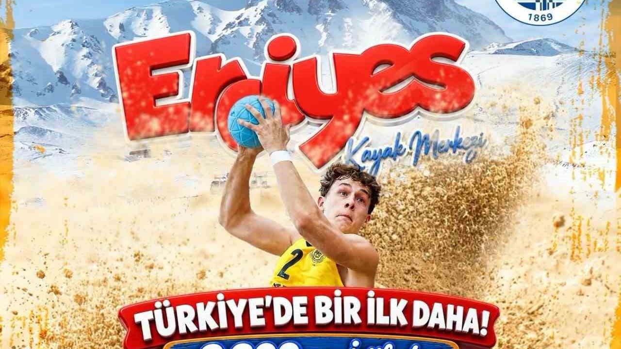 Erciyes'te dağla kumun buluştuğu plaj hentbolu