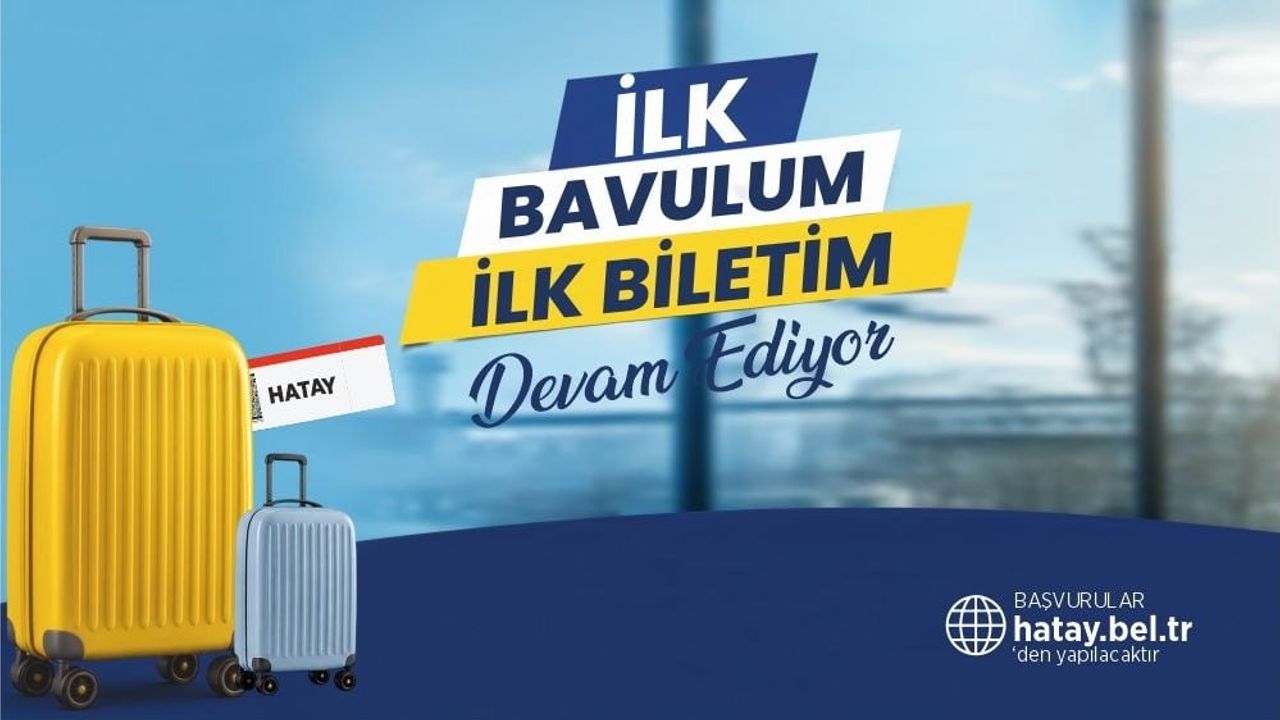 Hatay'dan üniversiteye ilk adım: İlk Bavulum İlk Biletim desteği üçüncü yılında