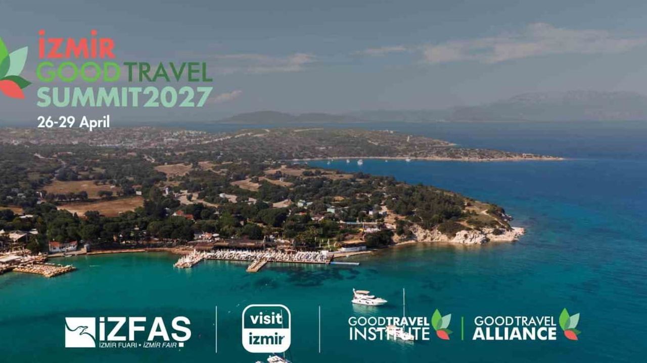 İzmir, 2027'de Good Travel Summit ile sürdürülebilir turizmi dünyaya taşıyacak