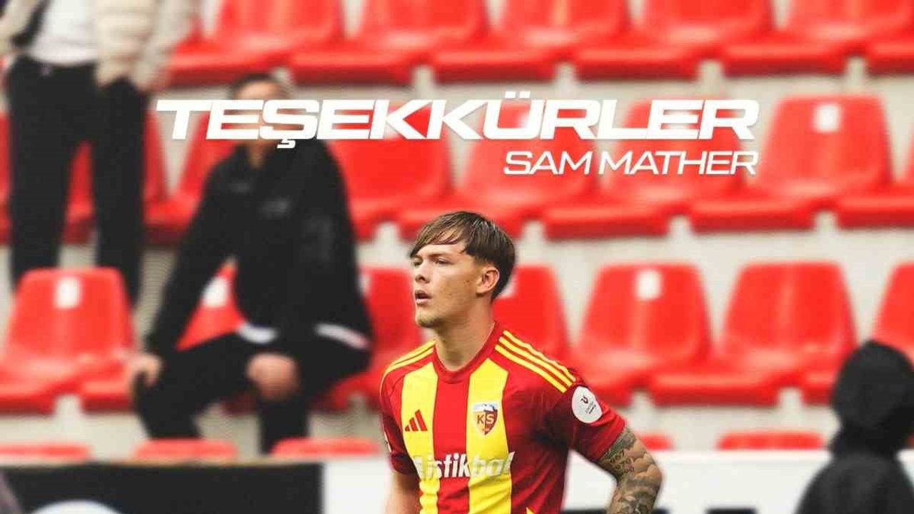 Kayserispor'da Sam Mather ile yollar karşılıklı feshedildi