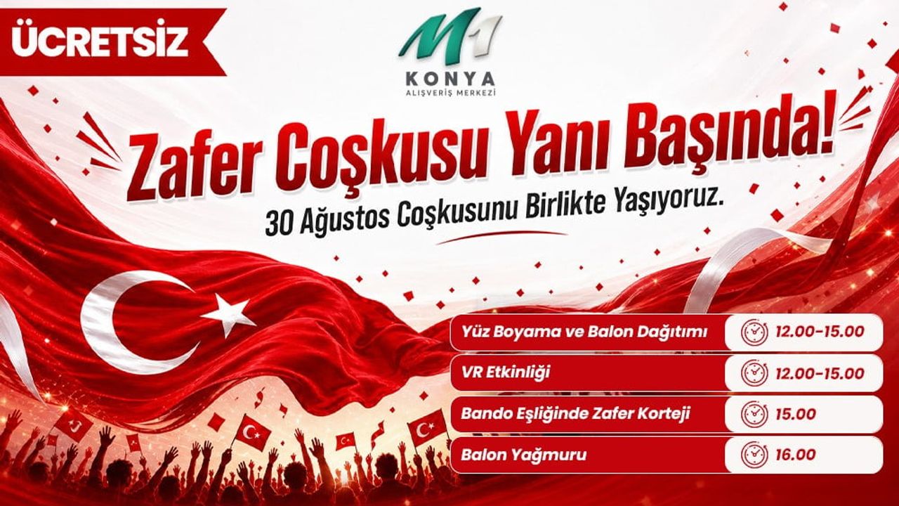 M1 Konya AVM'de 30 Ağustos zafer coşkusu: yürüyüş, çocuk etkinlikleri ve balon yağmuru