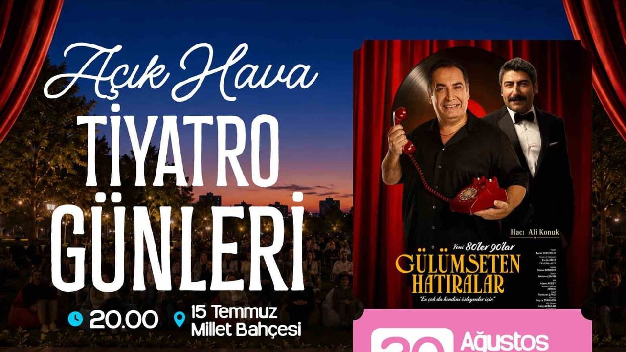 Yaz akşamlarında 15 Temmuz Millet Bahçesi'nde üç gecelik açık hava tiyatro şöleni