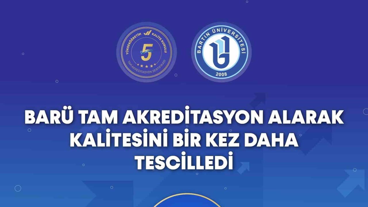 Bartın Üniversitesi kalite güvencesini tam akreditasyonla tescilledi