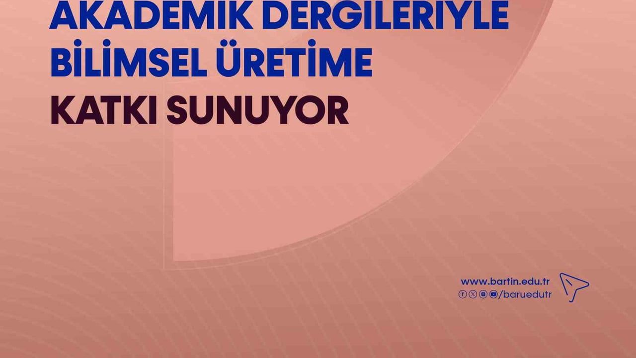 Barü, 13 dergiyle disiplinlerarası akademik yayıncılığı güçlendiriyor