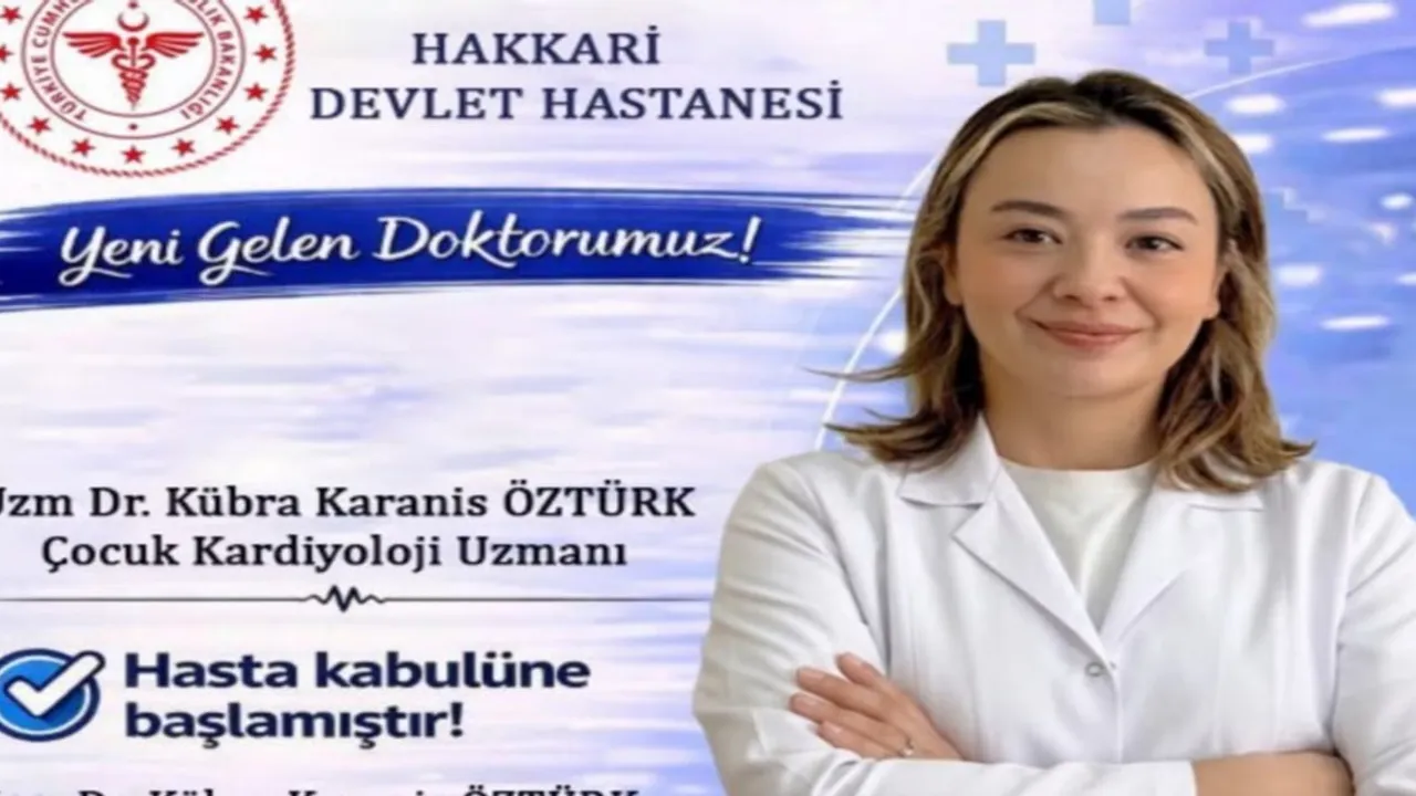 Hakkari'de çocuk kalbine yerel destek: yeni çocuk kardiyoloğu göreve başladı
