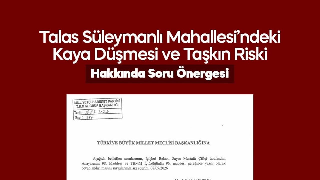 Kayalık tehlikeleri ve taşkın riski süleymanlı için mecliste