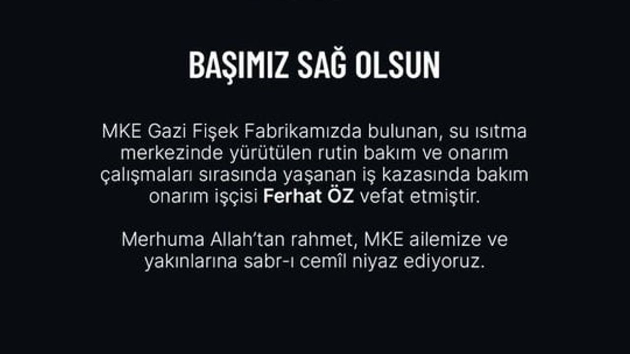 MKE Gazi Fişek Fabrikası'nda bakım kazasında bir işçi hayatını kaybetti, üç kişi yaralandı
