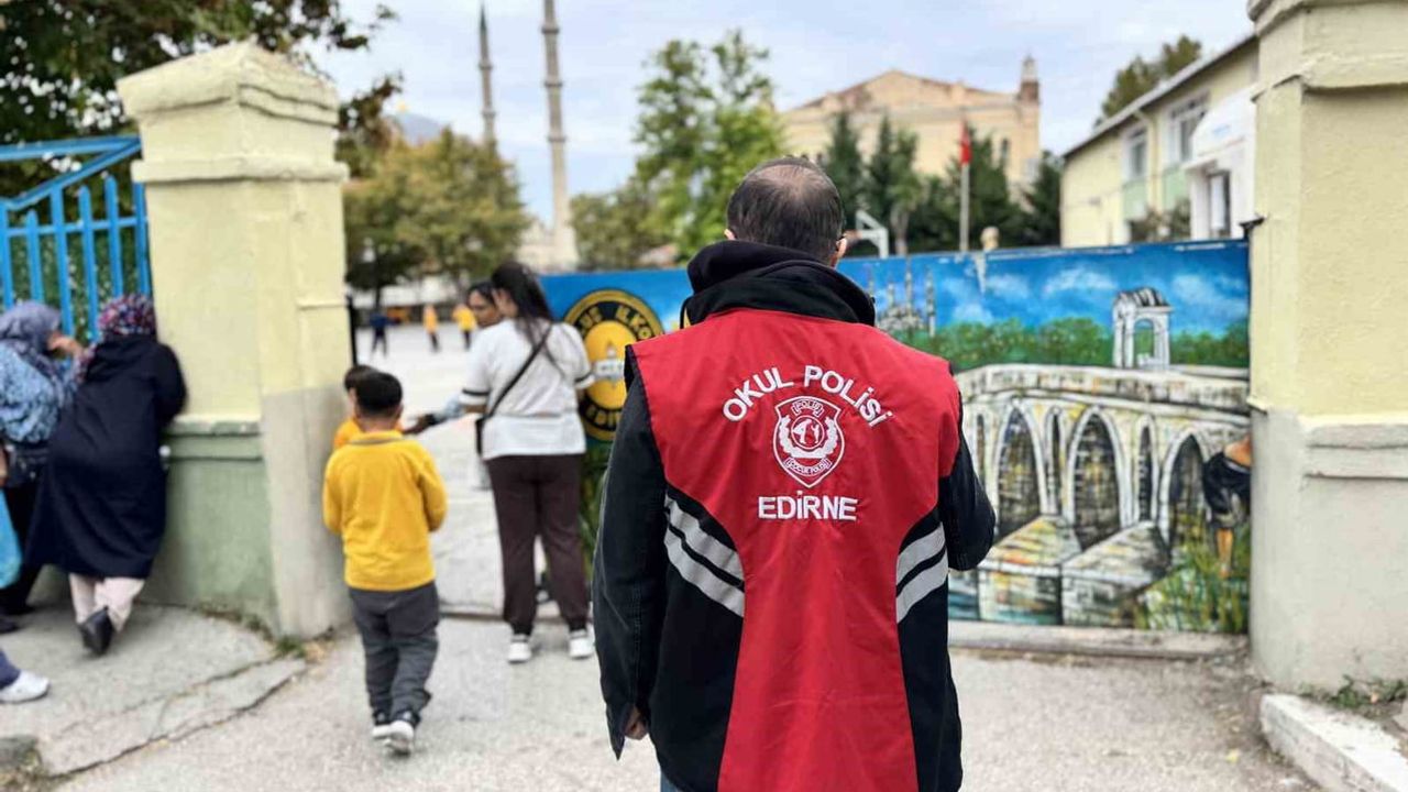 Okul kapılarında sıkı denetim: Edirne'de güvenlik önlemleri artırıldı