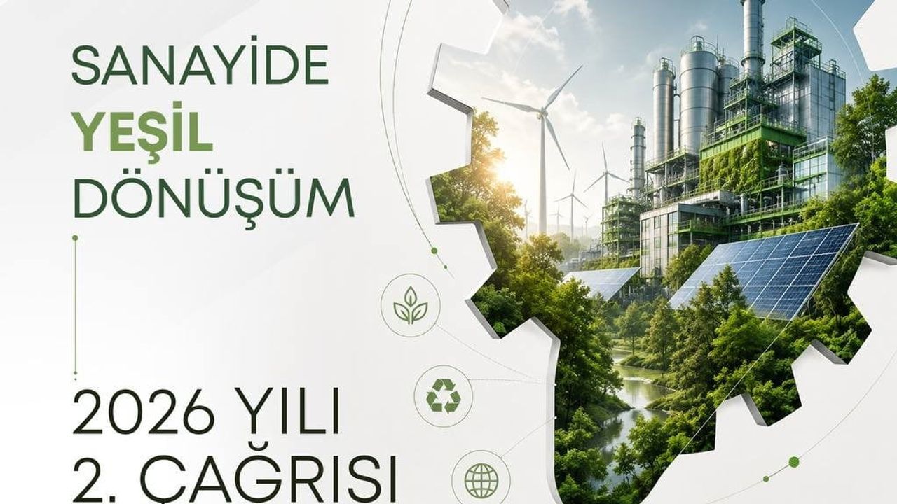 TÜBİTAK'tan sanayide yeşil dönüşüme 2026 yılı 2. çağrı başvuruları açıldı