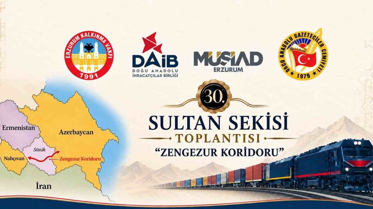 Zengezur koridoru Erzurum'un lojistik vizyonunu şekillendiriyor