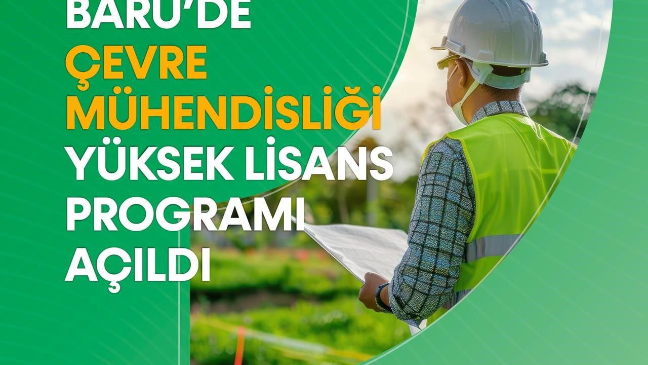BARÜ lisansüstü eğitimine çevre mühendisliği programı eklendi