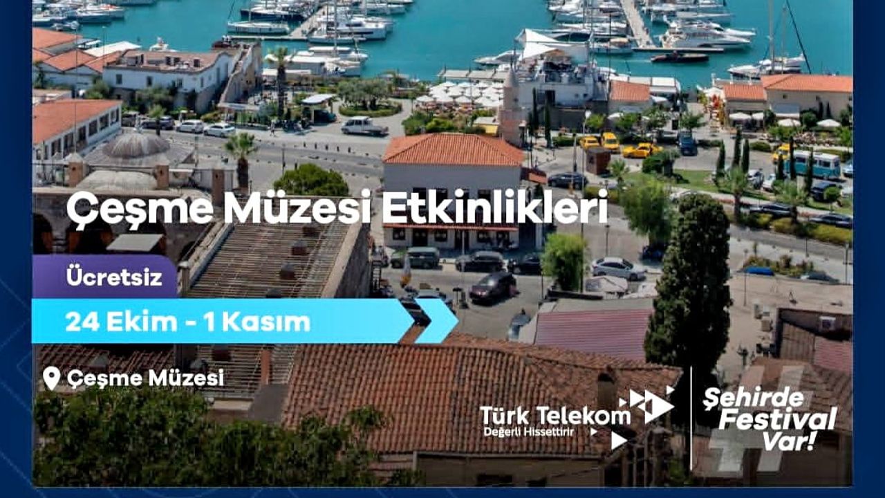 Çeşme dokuz gün boyunca kültür yolunun sahnesi olacak