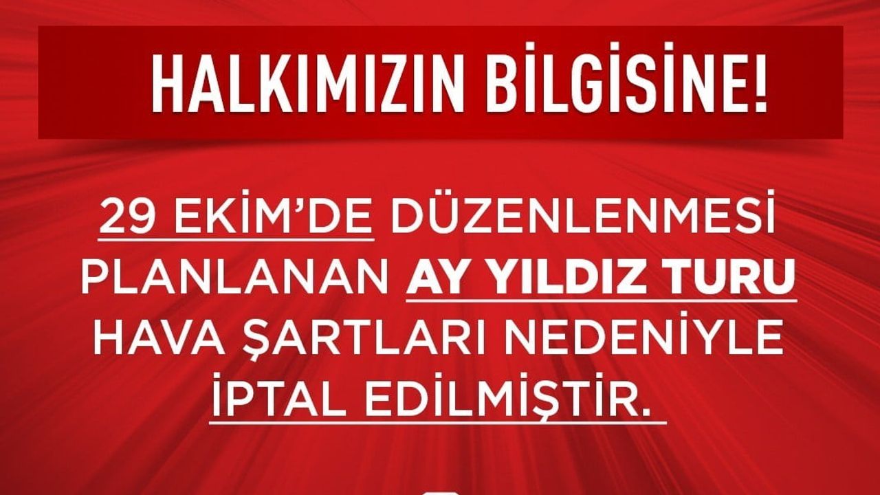 Cumhuriyet coşkusu için planlanan ay yıldız turu olumsuz hava yüzünden iptal edildi