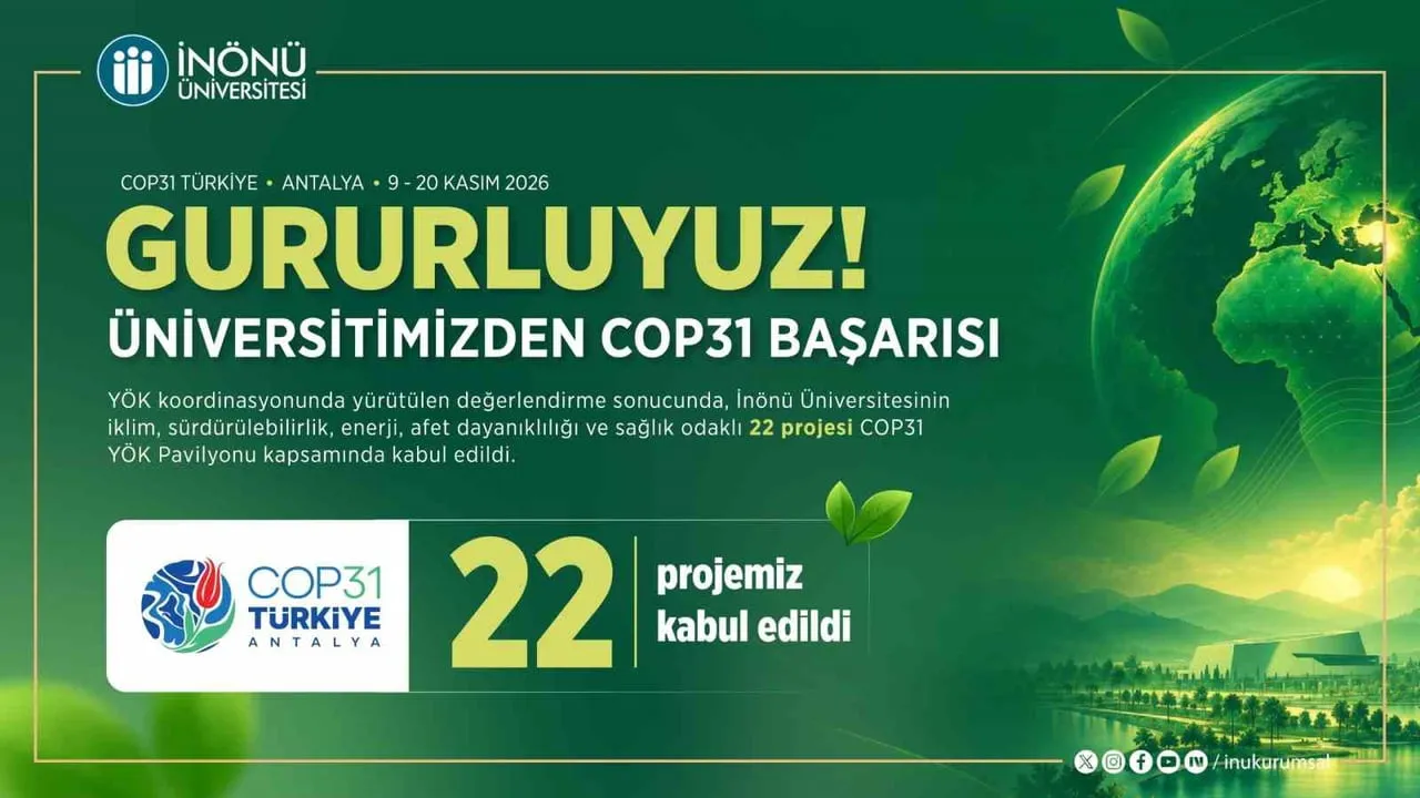 İnönü Üniversitesi 22 proje ile COP31 YÖK pavilyonunda yer alacak