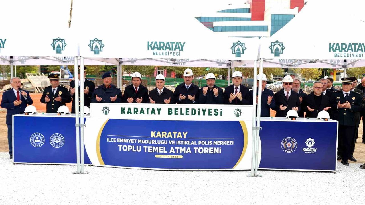 Karatay’da huzur yatırımı: ilçe emniyet müdürlüğü ve İstiklal polis merkezinin temeli atıldı