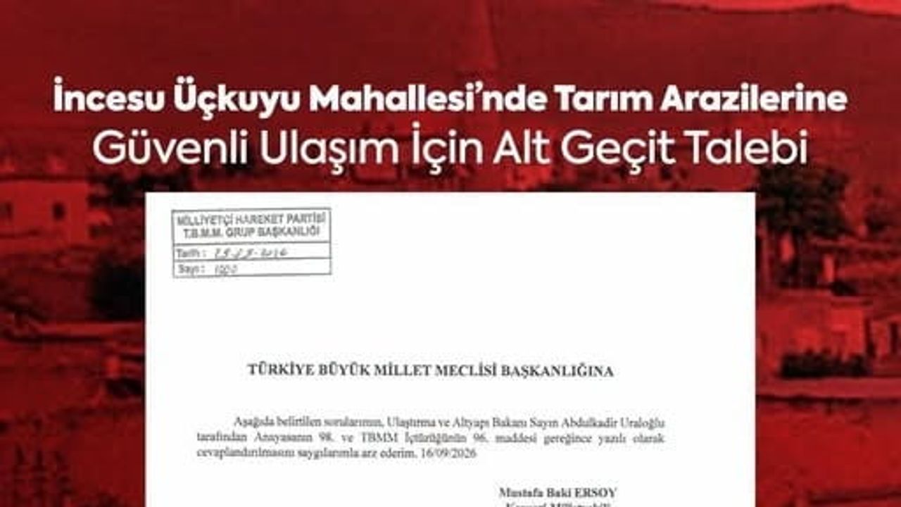 Meclise taşınan güvenlik talebi: İncesu için alt geçit ve önlemler istendi