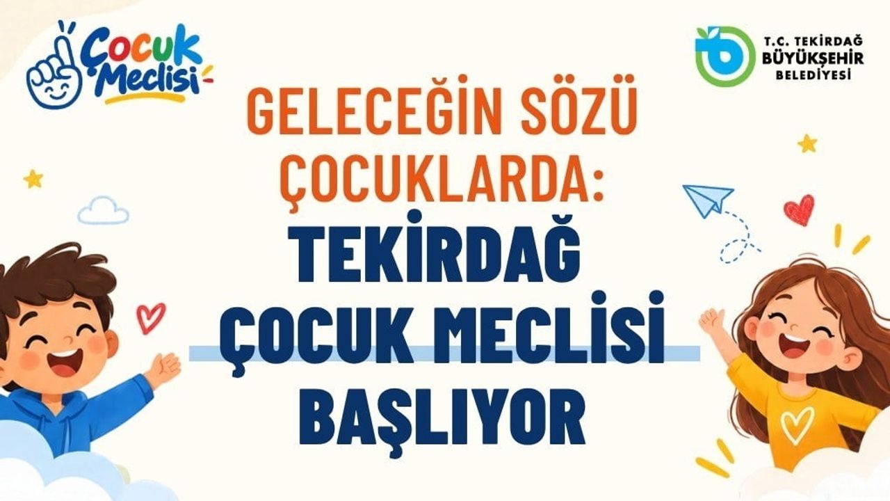 Tekirdağ'da çocuk meclisi başvuruları başladı: gençler kent yönetimine davet ediliyor