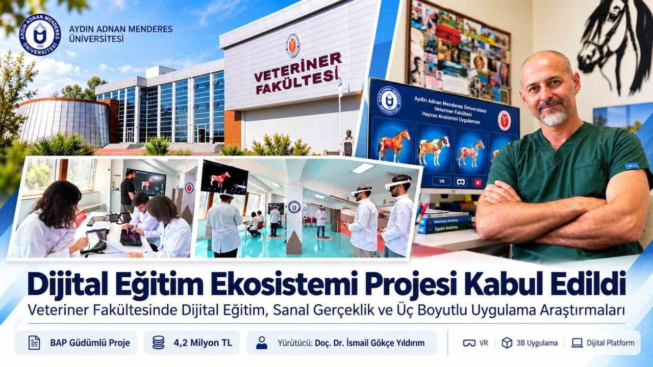 Veteriner eğitiminde dijital dönüşüm: ADÜ'den 4,2 milyon TL'lik proje
