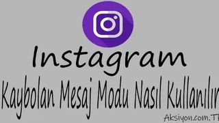 İnstagram Kaybolan Mesaj Modu Nasıl Kullanılır