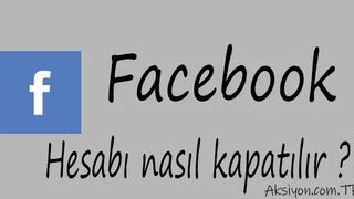 Facebook hesabı nasıl kapatılır ?