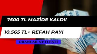 En düşük emekli maaşı 7500 TL mazide kaldı! 10 bin 565 lira+ refah payı 